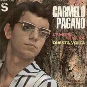 Carmelo Pagano - L'Amore Se Ne Va / Questa Volta FLAC