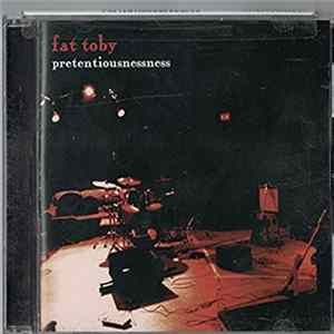 Fat Toby - Pretentiousness FLAC