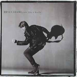 Bryan Adams - Cuts Like A Knife FLAC