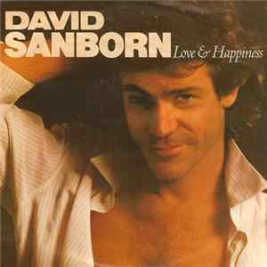 David Sanborn - Love & Happiness FLAC
