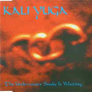 Kali Yuga - The Underwater Snake Is Waiting... FLAC