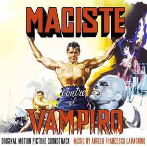 Angelo Francesco Lavagnino - Maciste contro il vampiro FLAC