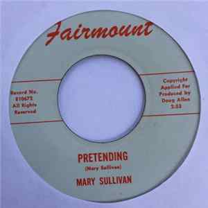 Mary Sullivan , Kessler Hall - Pretending / Dream With Me FLAC