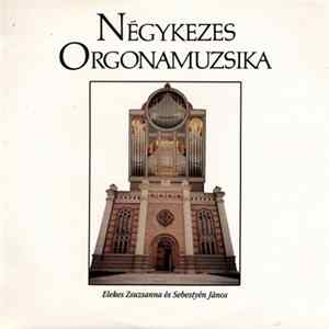 Elekes Zsuzsanna És Sebestyén János - Négykezes Orgonamuzsika FLAC