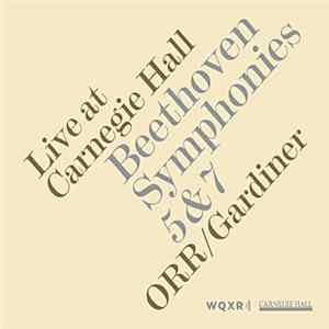 John Eliot Gardiner, Ludwig van Beethoven, Orchestre Révolutionnaire Et Romantique - Symphonies 5 & 7 FLAC