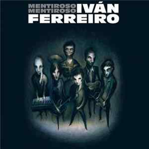 Iván Ferreiro - Mentiroso Mentiroso FLAC