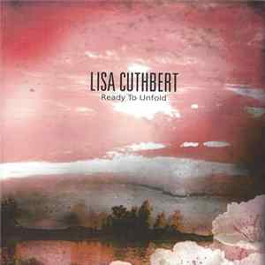 Lisa Cuthbert - Ready To Unfold FLAC