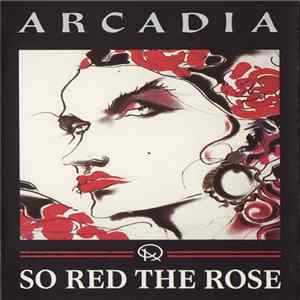 Arcadia - So Red The Rose FLAC