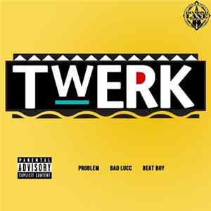 Problem - Twerk FLAC