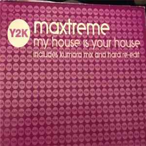 Maxtreme - My House Is Your House (Remixes) FLAC