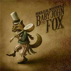 Hello Wheels - Baby John The Fox FLAC