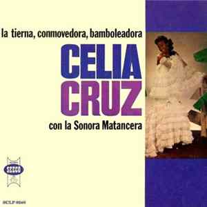 Celia Cruz Con La Sonora Matancera - La Tierna, Conmovedora, Bamboleadora FLAC