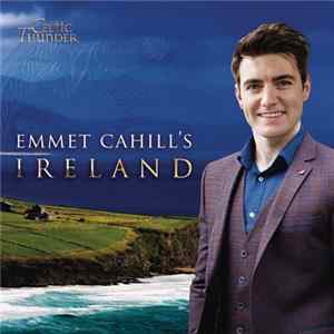 Celtic Thunder - Emmet Cahill's Ireland FLAC