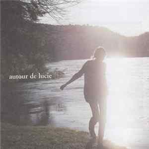 Autour De Lucie - Autour De Lucie FLAC