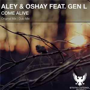 Aley & Oshay Feat. Gen L - Come Alive FLAC