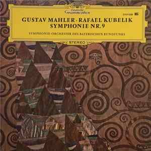 Gustav Mahler - Rafael Kubelik - Symphonie-Orchester Des Bayerischen Rundfunks - Symphonie No. 9 FLAC