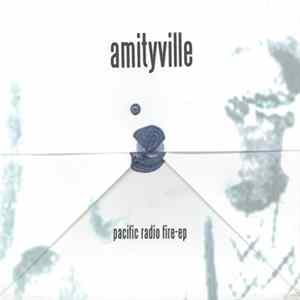 Amityville - Pacific Radio Fire EP FLAC