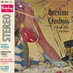 Onésime Grosbois Et Son Piano D'Occasion - L'esprit Frappeur / Charleston Chinois / Un P'tit Coup de Charleston / La Toupie Roulante FLAC