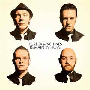 Eureka Machines - Remain In Hope FLAC
