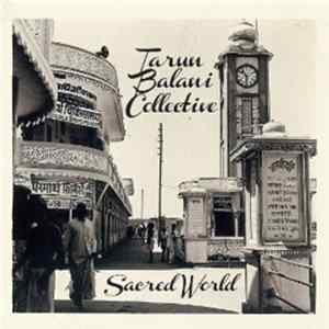 Tarun Balani Collective - Sacred World FLAC