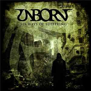 Unborn - Six Ways of Suffering FLAC