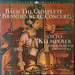 Bach, Otto Klemperer, Philharmonia Orchestra - The Complete Brandenburg Concerti FLAC