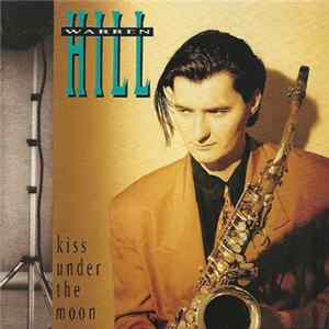 Warren Hill - Kiss Under The Moon FLAC