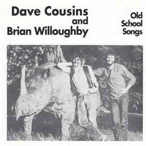 Dave Cousins and Brian Willoughby - Old School Songs FLAC