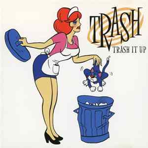 Trash - Trash It Up FLAC