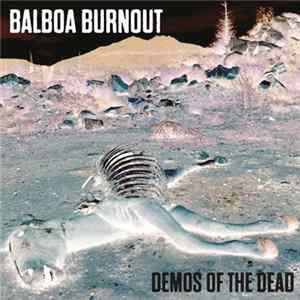 Balboa Burnout - Demos Of The Dead FLAC