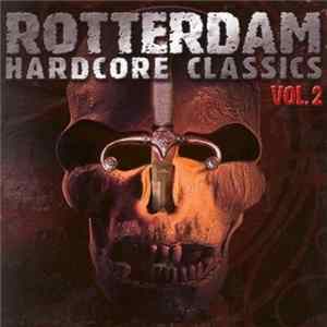 Various - Rotterdam Hardcore Classics Vol. 2 FLAC