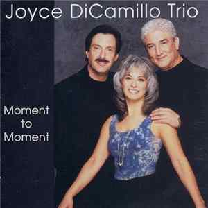 Joyce DiCamillo Trio - Moment To Moment FLAC