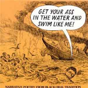 Various Collected By Bruce Jackson - Get Your Ass In The Water And Swim Like Me: Narrative Poetry From Black Oral Tradition FLAC