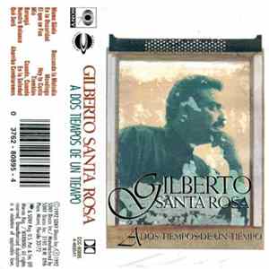 Gilberto Santa Rosa - A Dos Tiempos De Un Tiempo FLAC