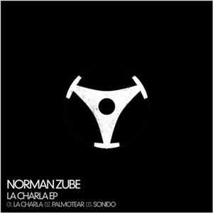 Norman Zube - La Charla EP FLAC