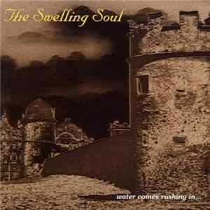 The Swelling Soul - Water Comes Rushing In... FLAC
