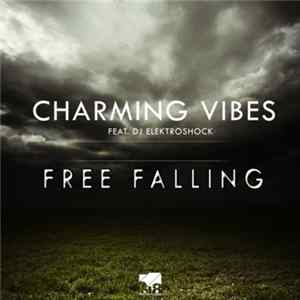 Charming Vibes Feat. DJ Elektroshock - Free Falling FLAC