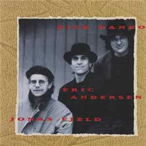 Danko, Fjeld, Andersen - Rick Danko Jonas Fjeld Eric Andersen FLAC