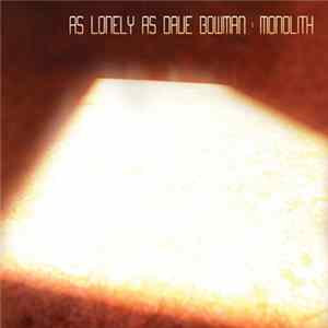 As Lonely As Dave Bowman - Monolith FLAC
