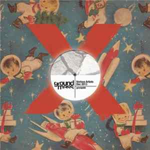 Various - Ground​-​X​-​Mass Dec. 2013 Compilation FLAC