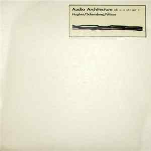 Audio Architecture - Rekonstruiert Hughes/Scherzberg/Wiese FLAC