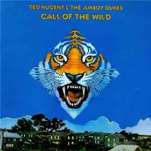 Ted Nugent & The Amboy Dukes - Call Of The Wild FLAC