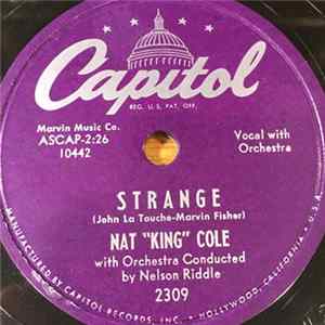 Nat "King" Cole - Strange / How (How Do I Go About It?) FLAC