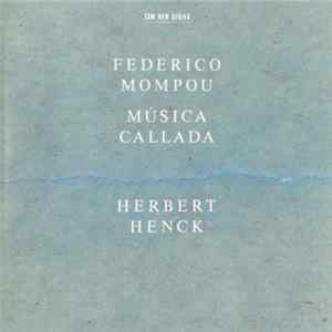Federico Mompou - Herbert Henck - Música Callada FLAC
