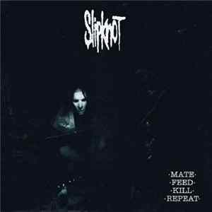 Slipknot - ·Mate· ·Feed· ·Kill· ·Repeat· FLAC