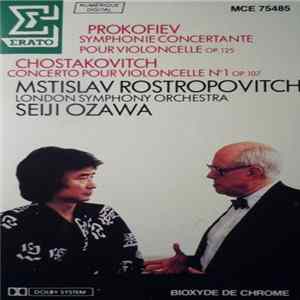 Prokofiev / Chostakovitch - Mstislav Rostropovich, London Symphony Orchestra, Seiji Ozawa - Symphonie Concertante Pour Violoncelle Op.125 / Concerto Pour Violoncelle Nº1 Op.107 FLAC