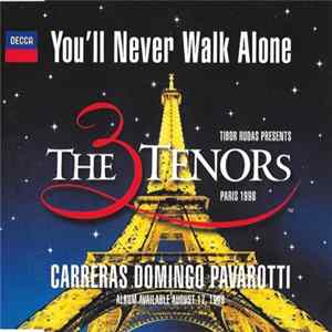 The 3 Tenors - Carreras, Domingo, Pavarotti - You'll Never Walk Alone FLAC