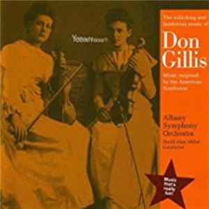 Don Gillis - The Rollicking and Boisterous Music of Don Gillis: Music Inspired by the American Southwest FLAC