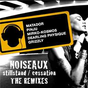 Noiseaux - Stillstand / Cessation (The Remixes) FLAC