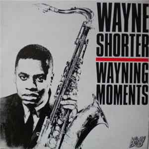 Wayne Shorter - Wayning Moments FLAC